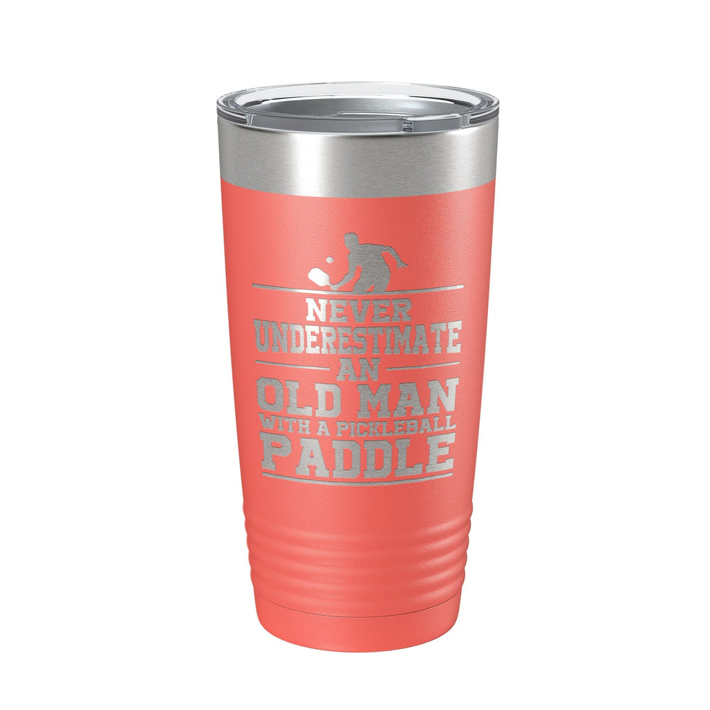 Funny Pickleball Tumbler Never Underestimate An Old Man With A Pickle Ball Paddle Travel Mug Insulated Laser Engraved Coffee Cup Gift 20 oz - Home 2 Court