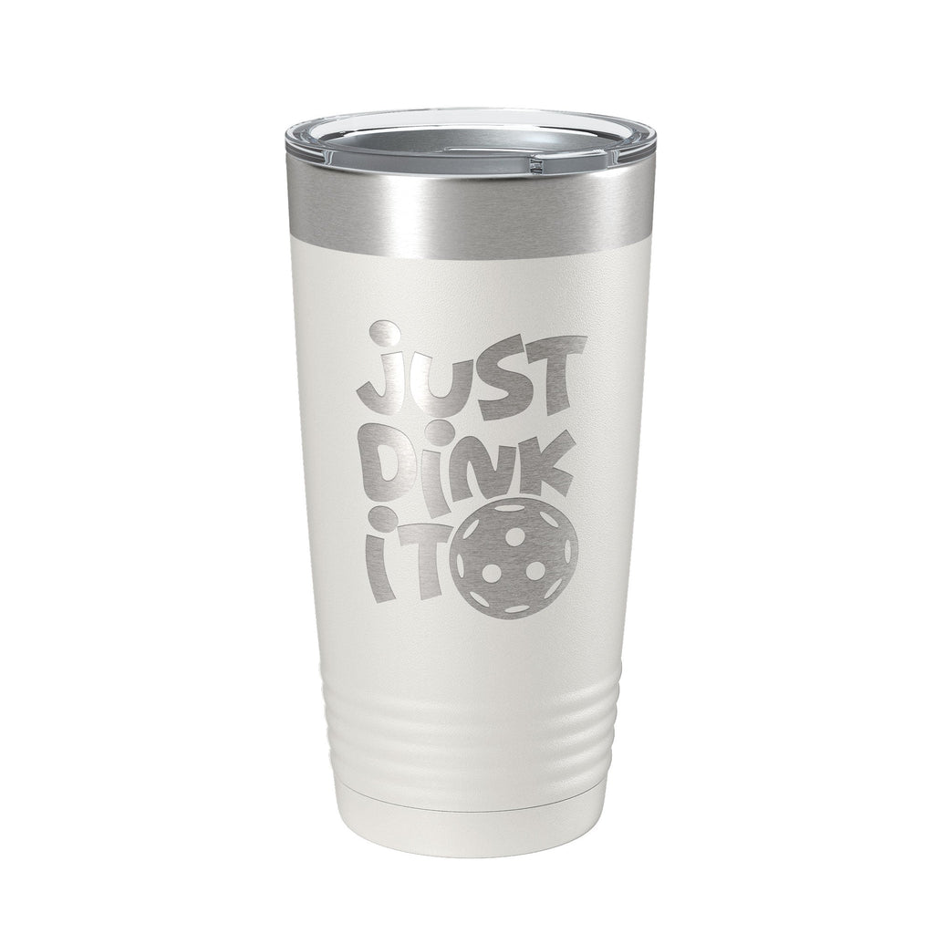 Just Dink It Tumbler Pickleball Travel Mug Insulated Laser Engraved Coffee Cup Do It Pickle Ball Gift 20 oz - Home 2 Court