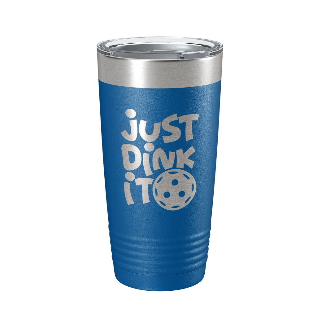 Just Dink It Tumbler Pickleball Travel Mug Insulated Laser Engraved Coffee Cup Do It Pickle Ball Gift 20 oz - Home 2 Court