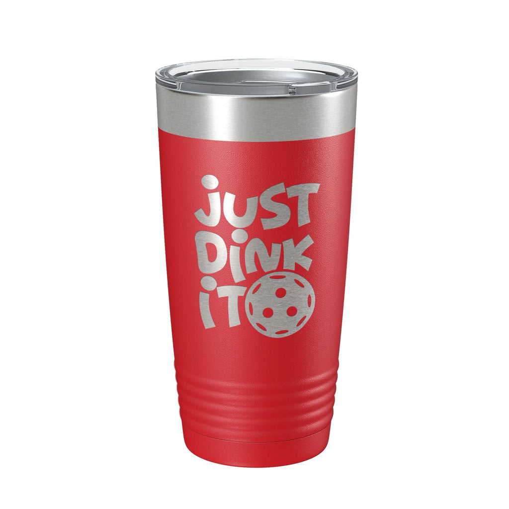 Just Dink It Tumbler Pickleball Travel Mug Insulated Laser Engraved Coffee Cup Do It Pickle Ball Gift 20 oz - Home 2 Court