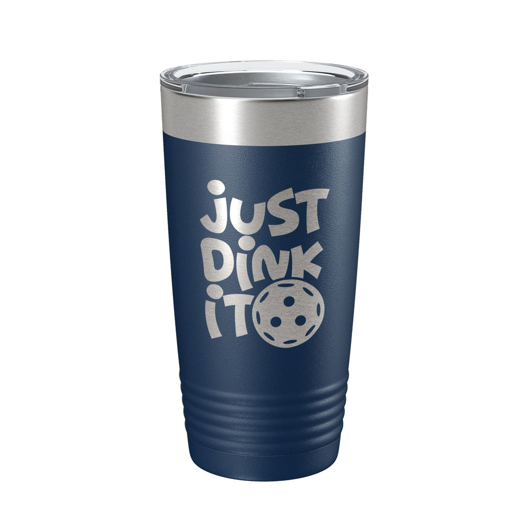 Just Dink It Tumbler Pickleball Travel Mug Insulated Laser Engraved Coffee Cup Do It Pickle Ball Gift 20 oz - Home 2 Court