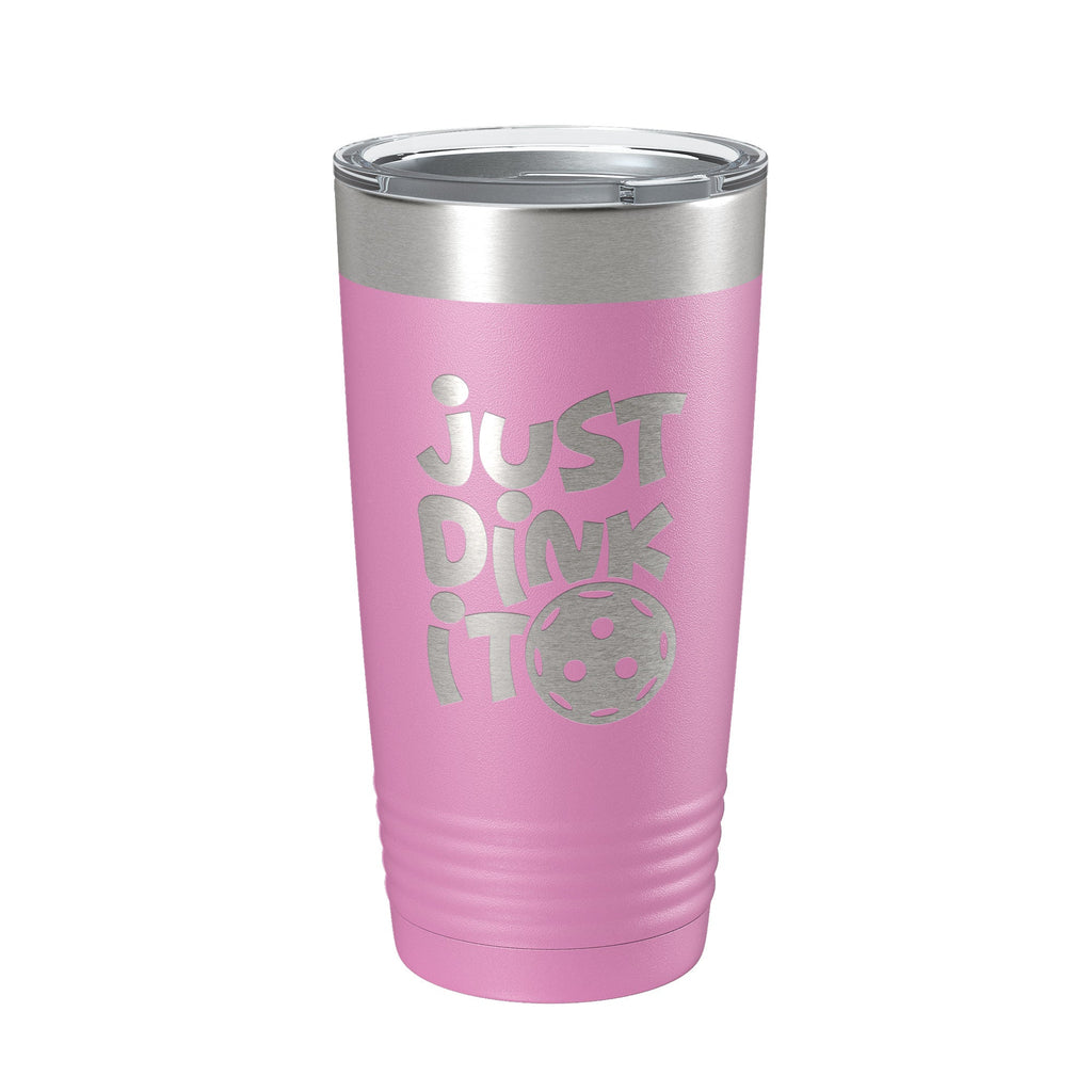 Just Dink It Tumbler Pickleball Travel Mug Insulated Laser Engraved Coffee Cup Do It Pickle Ball Gift 20 oz - Home 2 Court