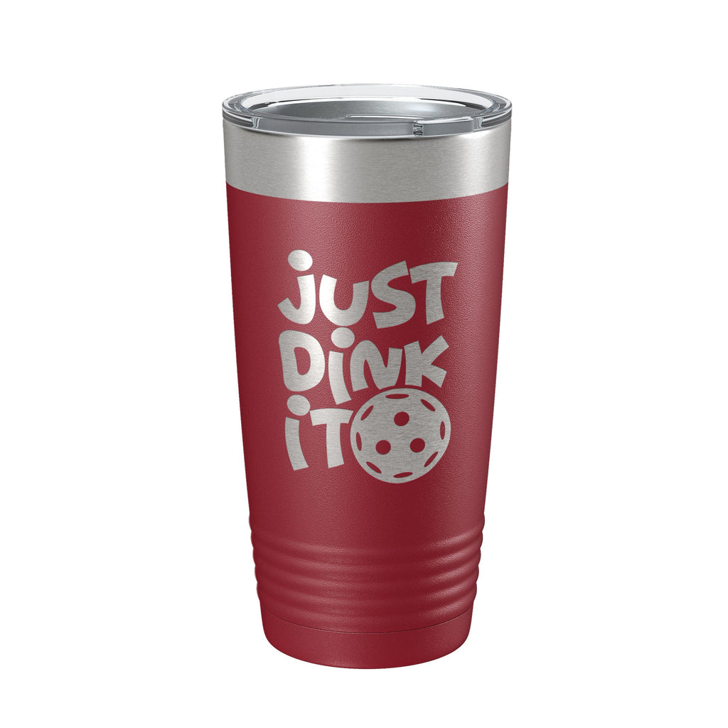Just Dink It Tumbler Pickleball Travel Mug Insulated Laser Engraved Coffee Cup Do It Pickle Ball Gift 20 oz - Home 2 Court