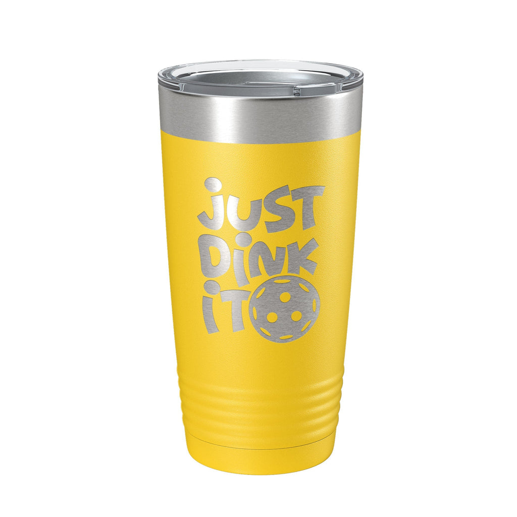 Just Dink It Tumbler Pickleball Travel Mug Insulated Laser Engraved Coffee Cup Do It Pickle Ball Gift 20 oz - Home 2 Court