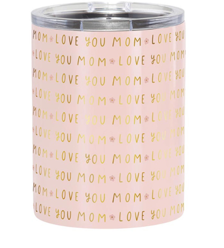 Love you Mom - Stainless Steel Tumbler