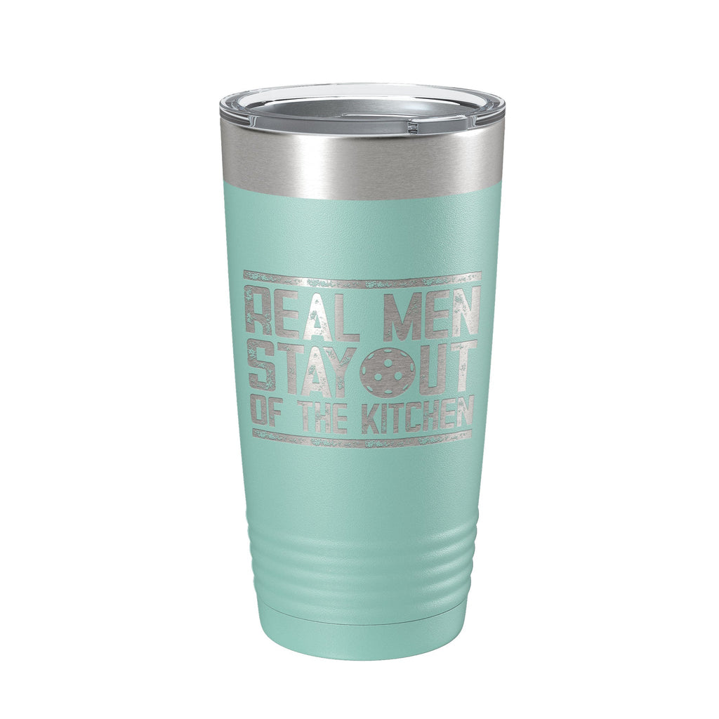 Pickleball Tumbler Real Men Stay Out Of The Kitchen Travel Mug Insulated Laser Engraved Coffee Cup Funny Pickle Ball Gift 20 oz - Home 2 Court