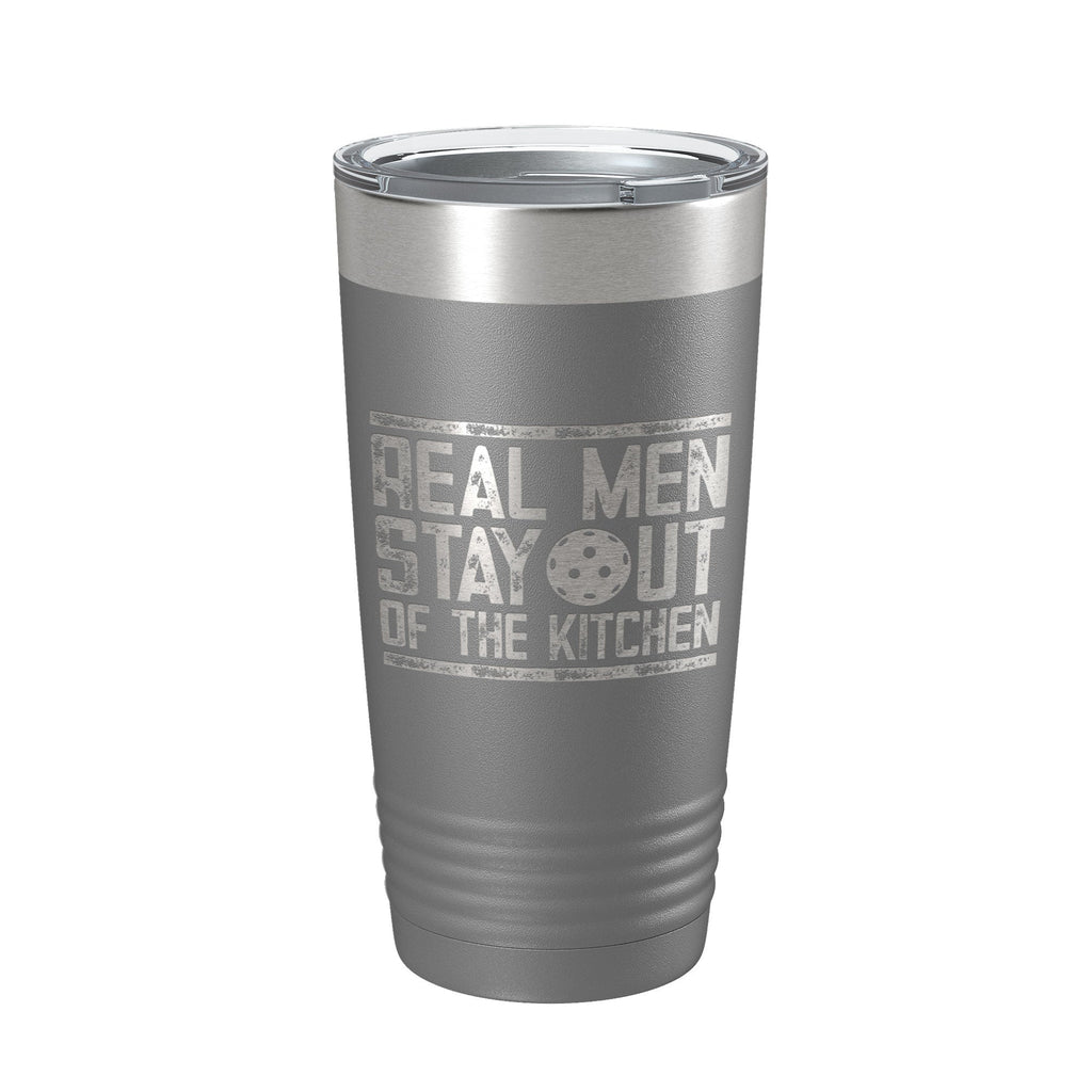 Pickleball Tumbler Real Men Stay Out Of The Kitchen Travel Mug Insulated Laser Engraved Coffee Cup Funny Pickle Ball Gift 20 oz - Home 2 Court
