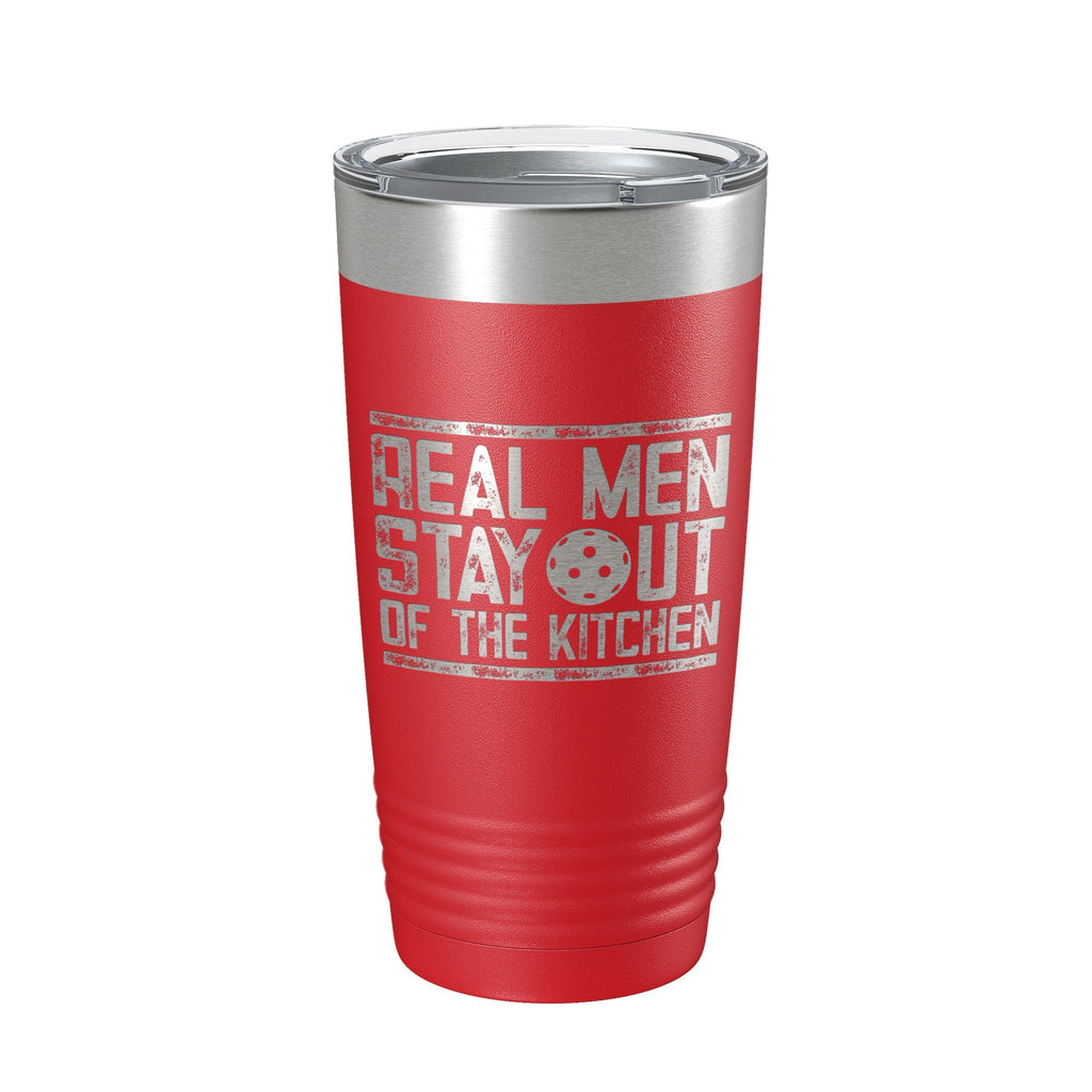 Pickleball Tumbler Real Men Stay Out Of The Kitchen Travel Mug Insulated Laser Engraved Coffee Cup Funny Pickle Ball Gift 20 oz - Home 2 Court