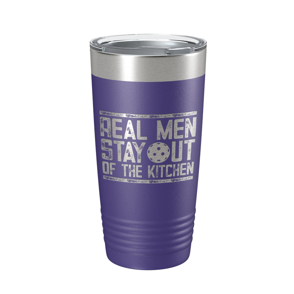 Pickleball Tumbler Real Men Stay Out Of The Kitchen Travel Mug Insulated Laser Engraved Coffee Cup Funny Pickle Ball Gift 20 oz - Home 2 Court