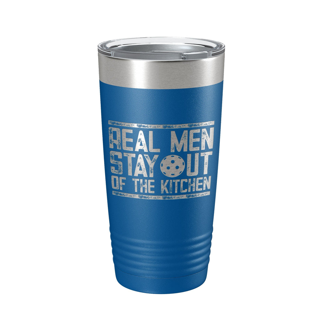 Pickleball Tumbler Real Men Stay Out Of The Kitchen Travel Mug Insulated Laser Engraved Coffee Cup Funny Pickle Ball Gift 20 oz - Home 2 Court
