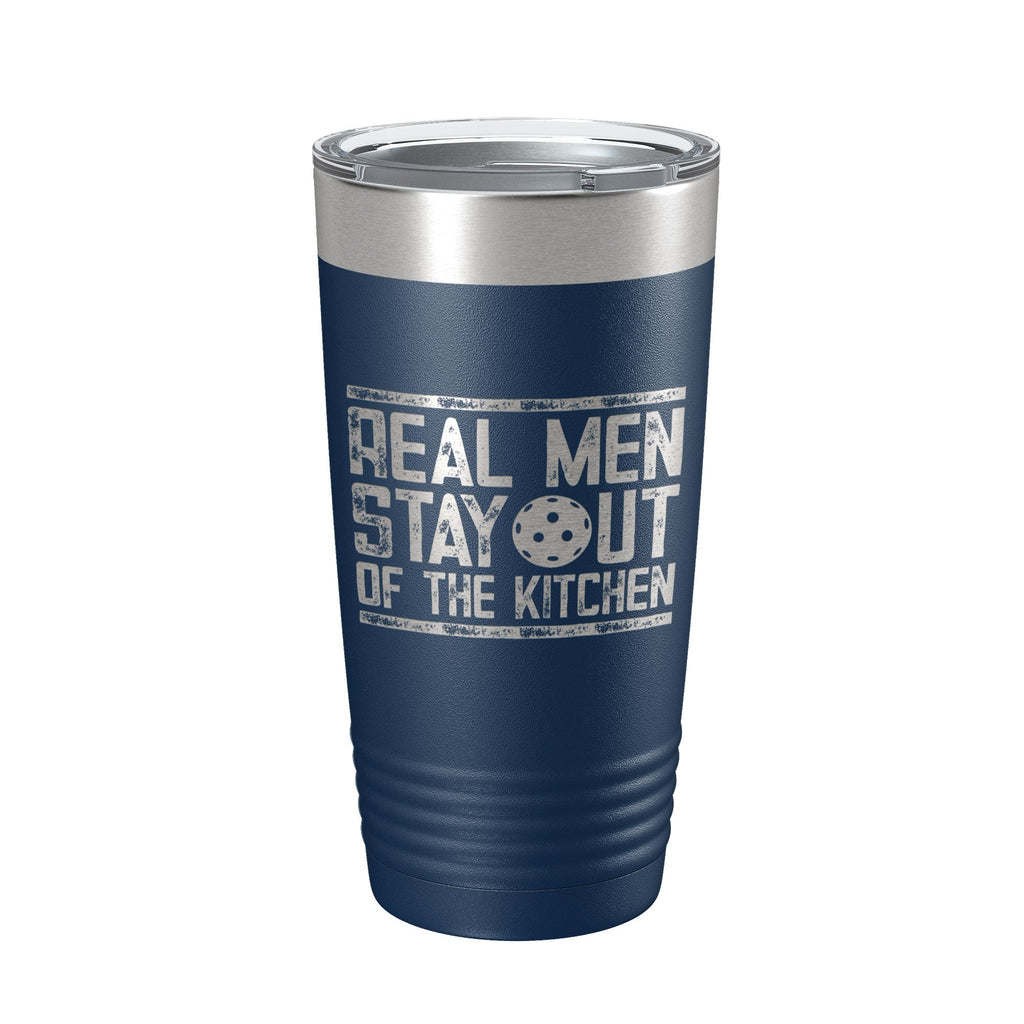 Pickleball Tumbler Real Men Stay Out Of The Kitchen Travel Mug Insulated Laser Engraved Coffee Cup Funny Pickle Ball Gift 20 oz - Home 2 Court